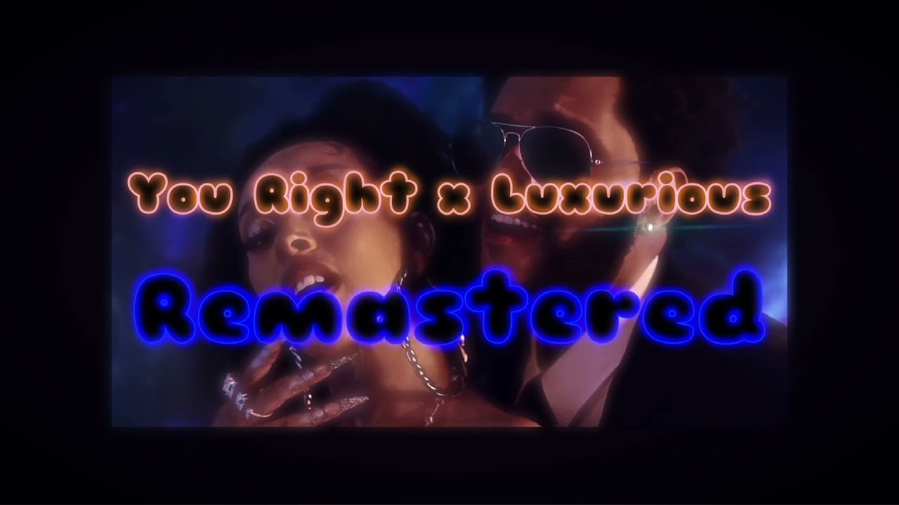 You Right x Luxurious (Extended & Remastered)