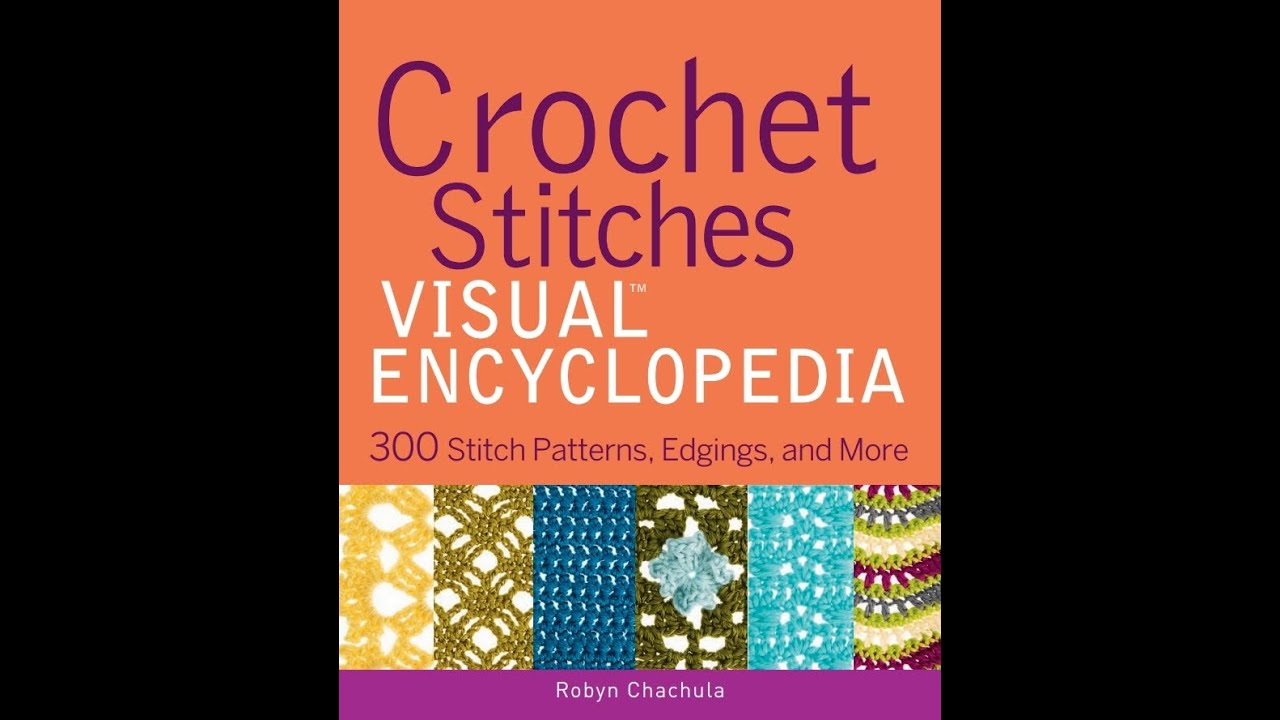 Crochet stitches visual encyclopedia Chachula Robyn Pattern book іn english
