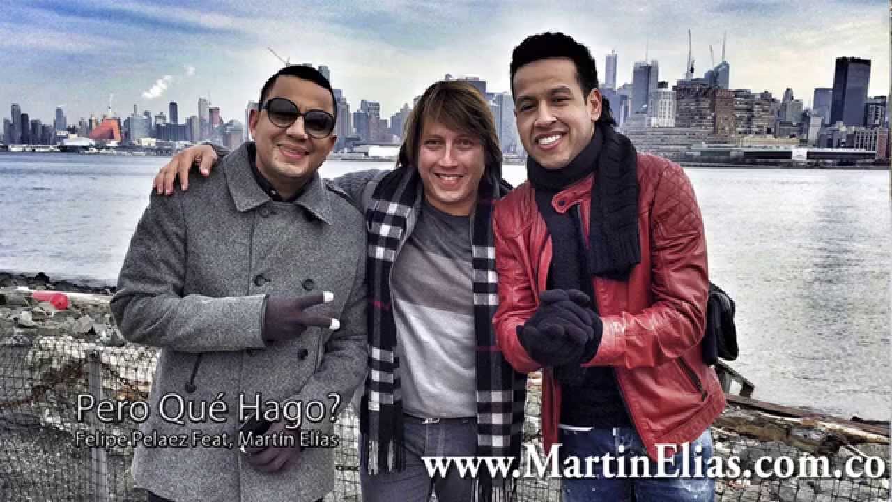 Pero Que Hago, Felipe Peláez & El Gran Martín Elías - Audio
