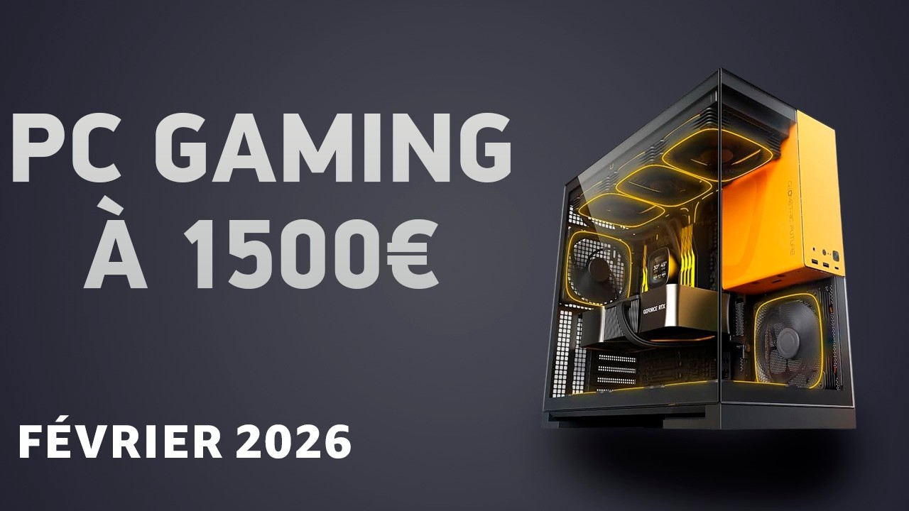 PC gaming à 1500 € en février 2026 – La configuration performante !