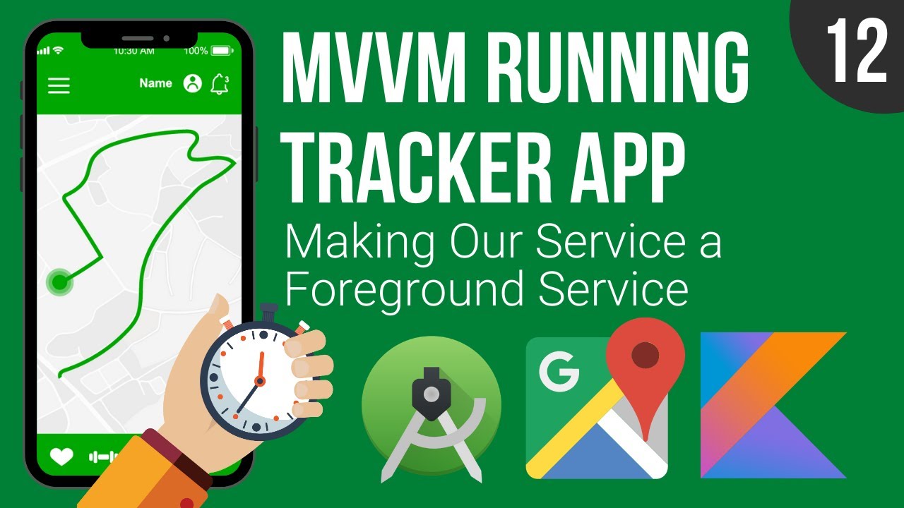 Making Our Service a Foreground Service - MVVM Running Tracker App - Part 12