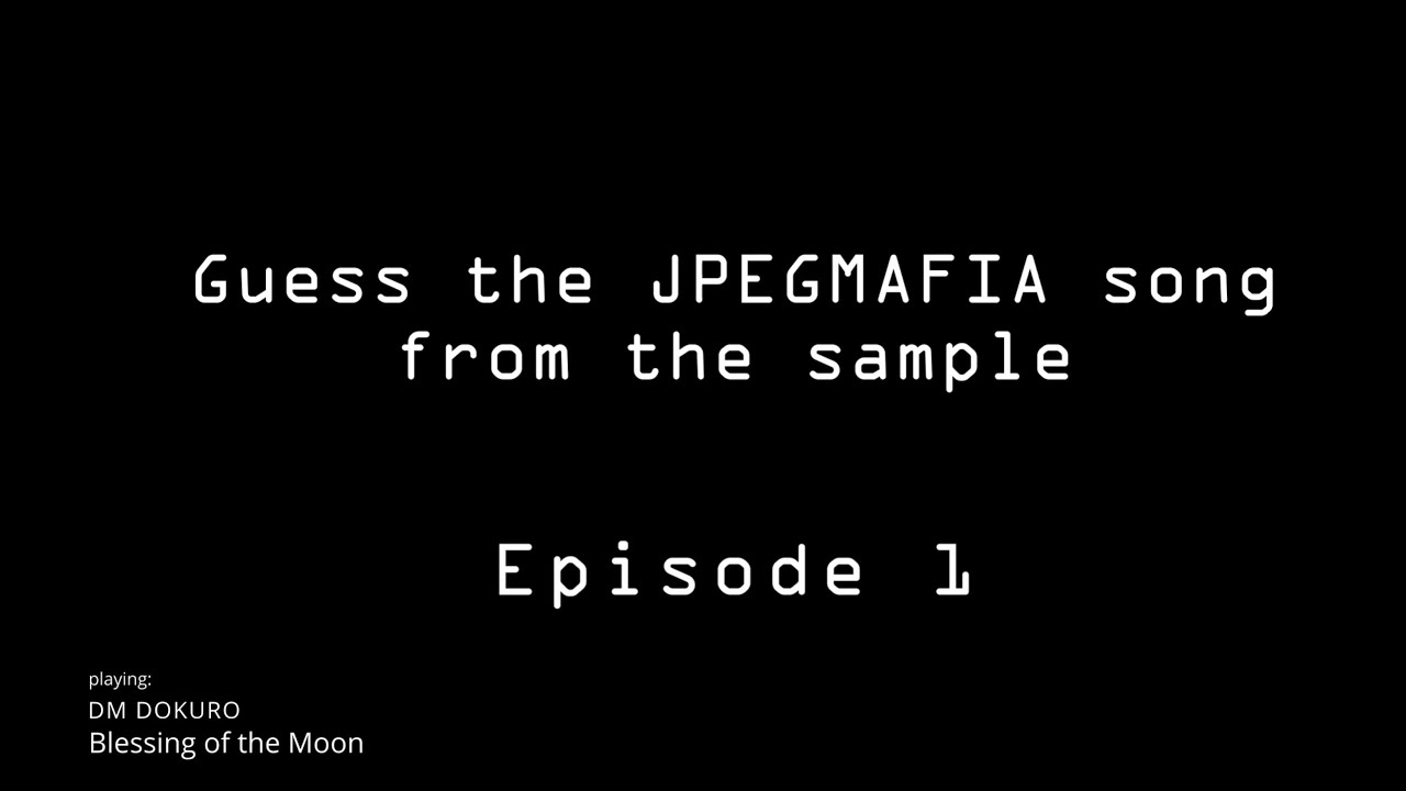 Guess the JPEGMAFIA song from the sample | Episode 1