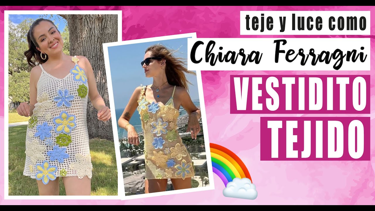 🌈Vestidito Tejido con aplicaciones de Flores ✨Teje y Luce como una ESTRELLA - CHIARA FERRAGNI