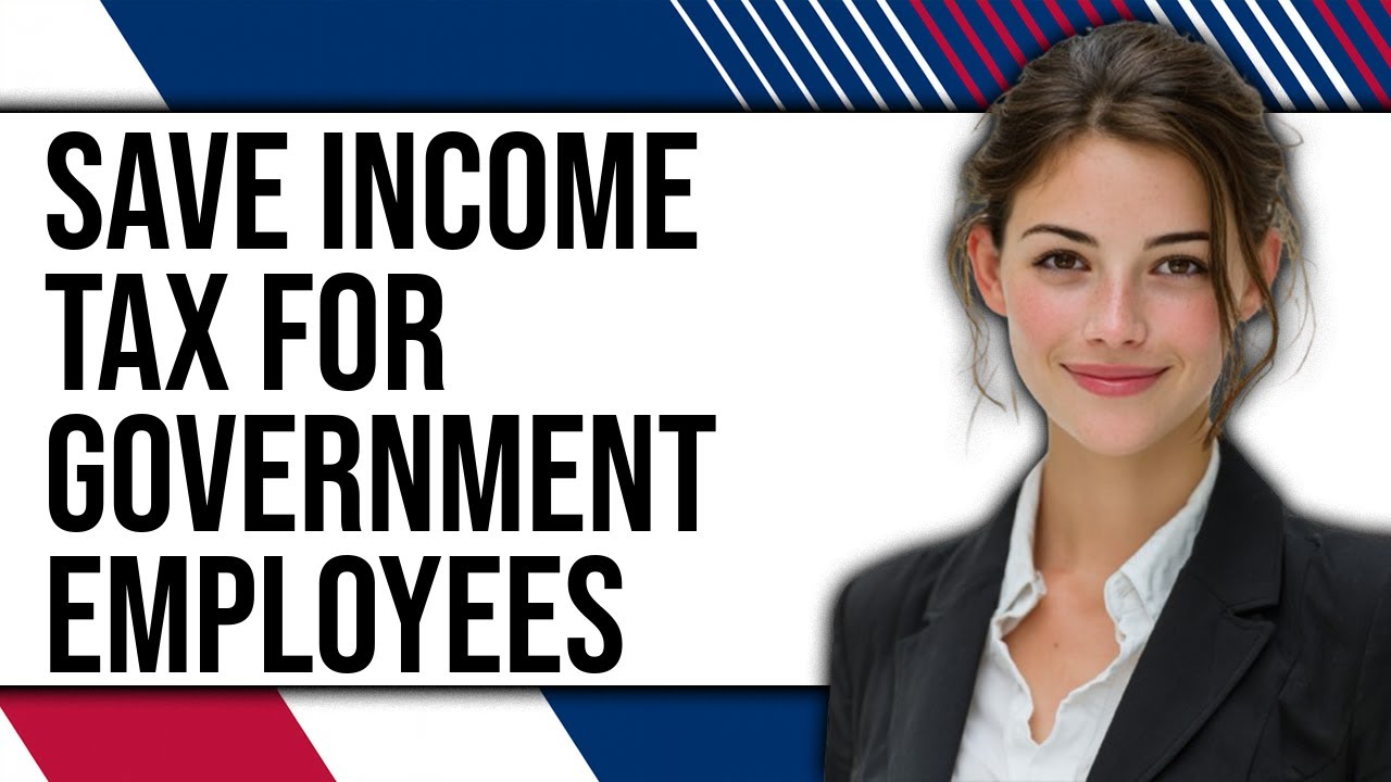 How To Save Income Tax For Government Employees 2025 - Easy Guide