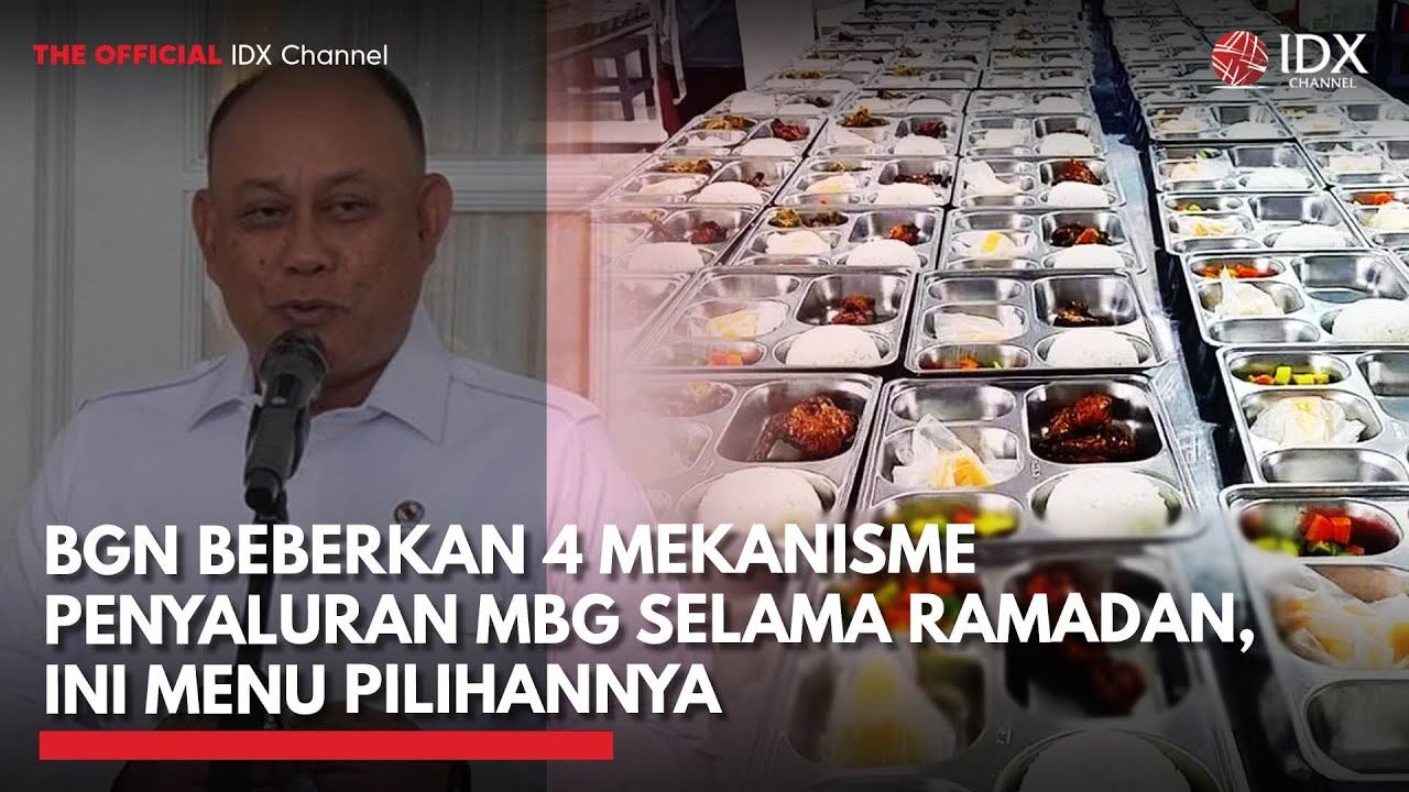 BGN Beberkan 4 Mekanisme Penyaluran MBG selama Ramadan, Ini Menu Pilihannya | IDXC UPDATE