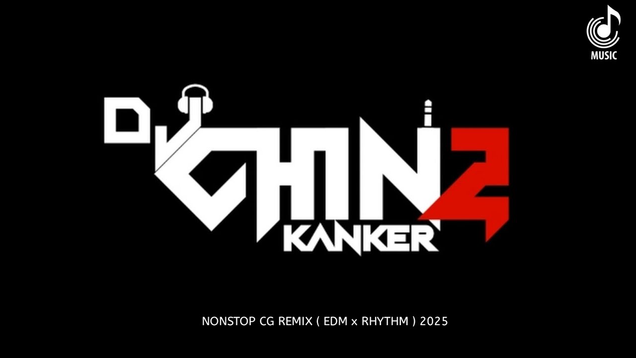 DJ CHIN2 KANKER - NONSTOP CG REMIX ( EDM x RHYTHM ) | CG SONG | CG DJ SONG | MASHUP 2025