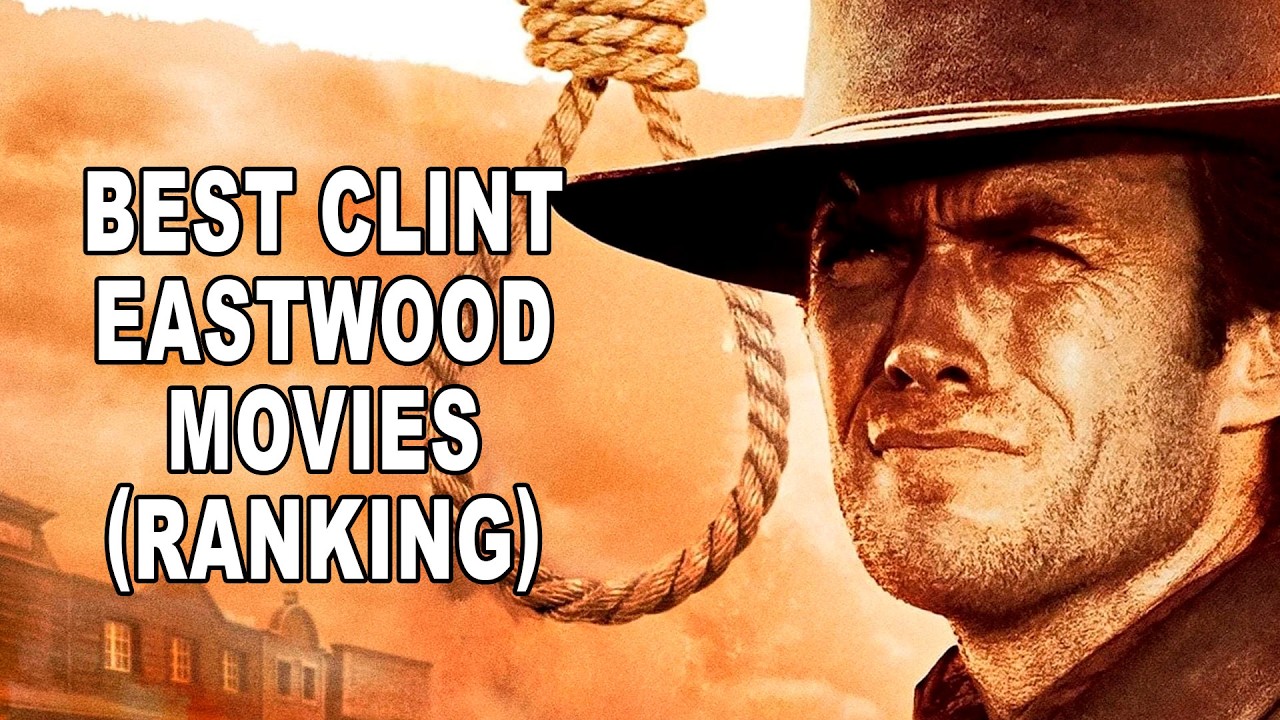 Top 20 Best Clint Eastwood Movies Of All Time (Definitive Ranking)