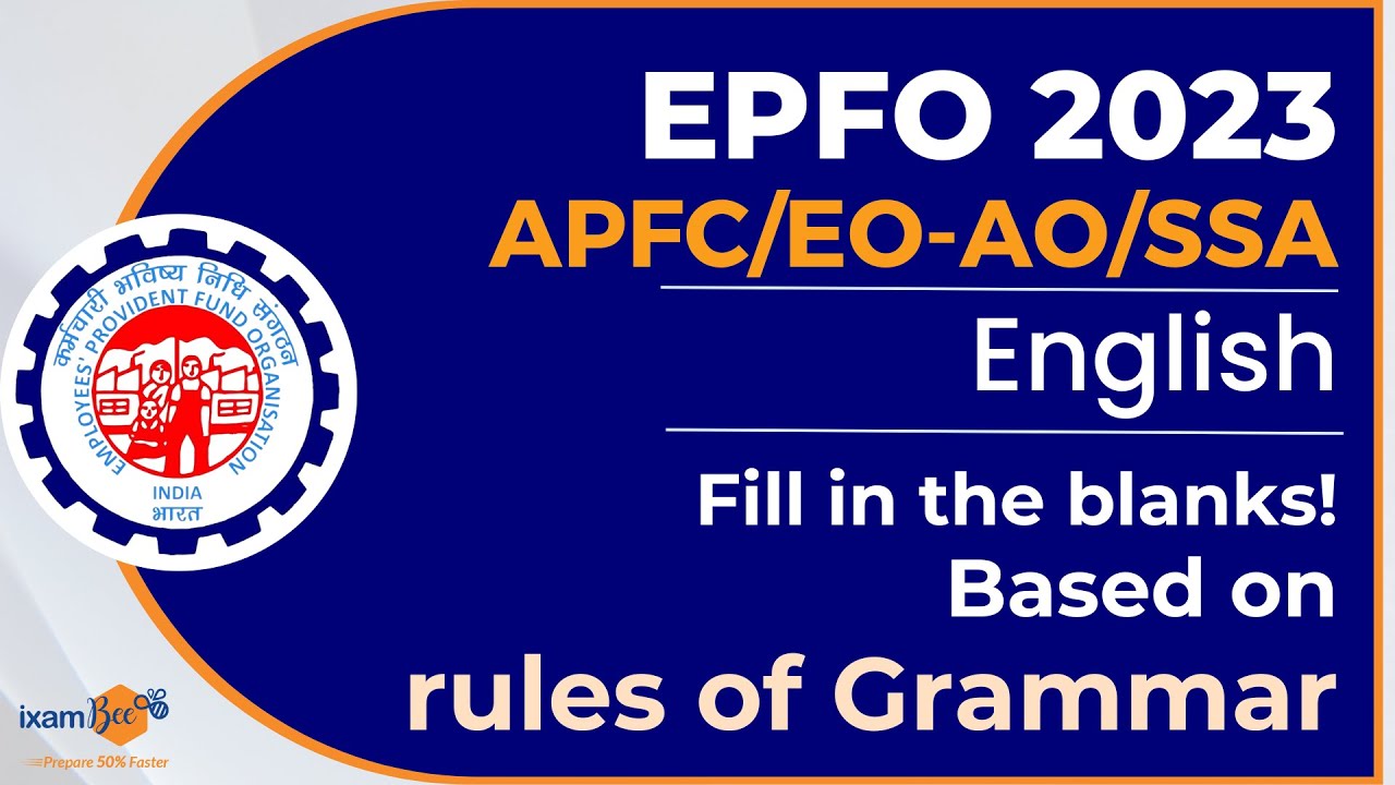 EPFO 2023 | EPFO AO/EO & APFC | EPFO SSA 2023 | Fill in the blanks based on rules of grammar