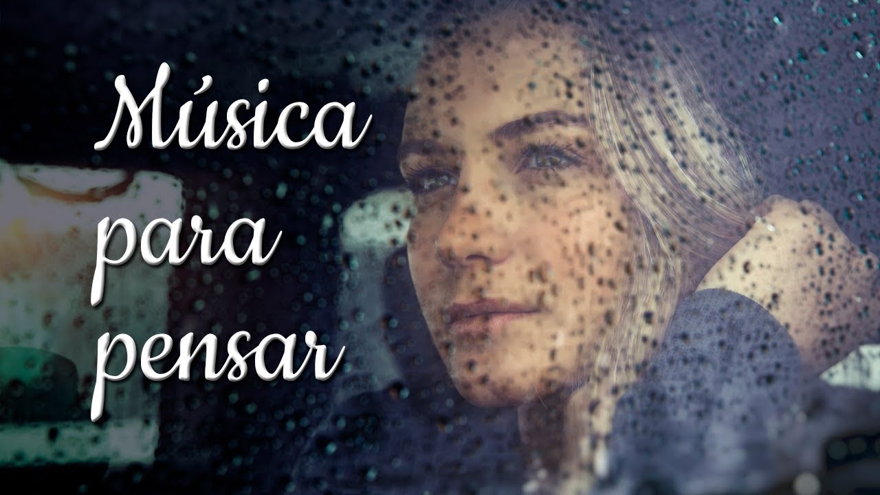M&uacute;sica para Pensar, Musica Relajante para Estudiar, Musica para Reflexionar, Pensamiento Positivo 😏