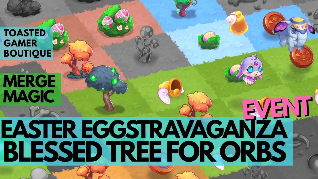 Blessed Tree Level 6 Strategy &bull; Merge Magic Easter Eggstravaganza Event &bull; Tips & Tricks ☆☆☆