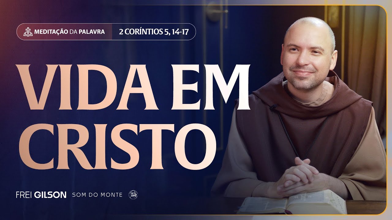 Vida em Cristo | (2Cor&iacute;ntios 5, 14-17) #2414