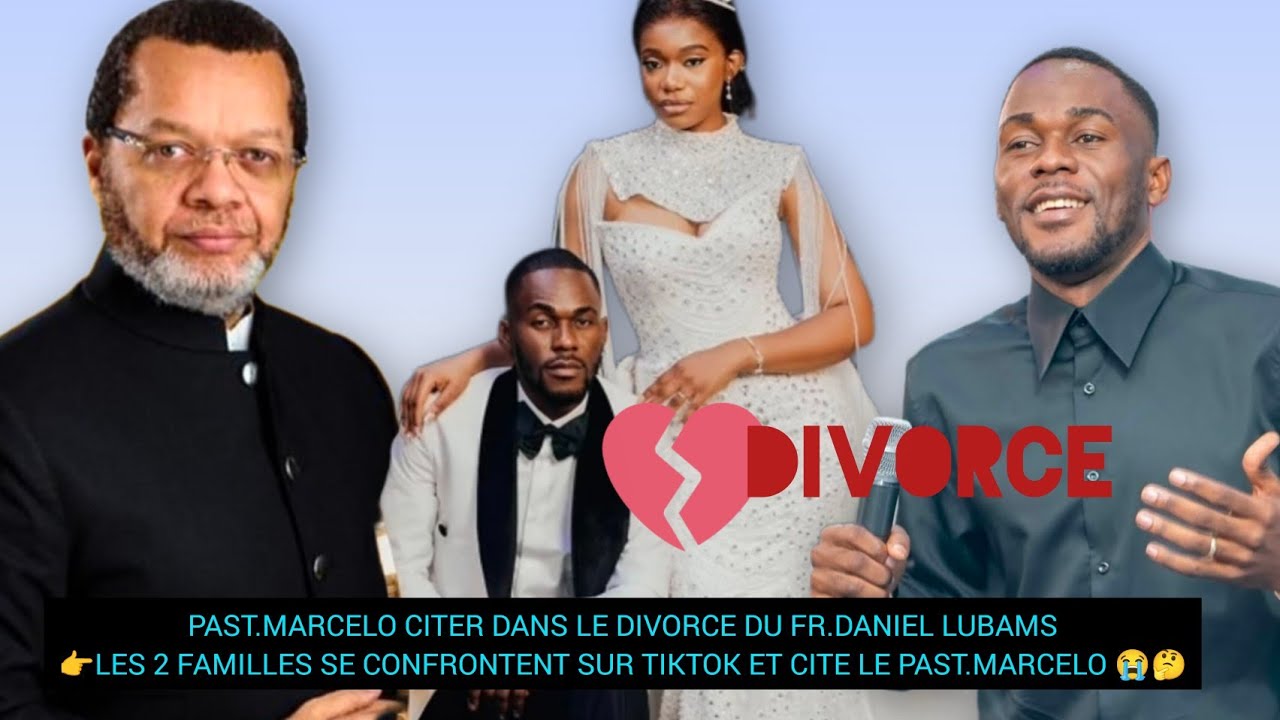 PAST.MARCELO CITER 😭DANS LE DIVORCE DU FR.DANIEL LUBAMS👉LES 2 FAMILLES SE CONFRONTENT SUR TIKTOK 