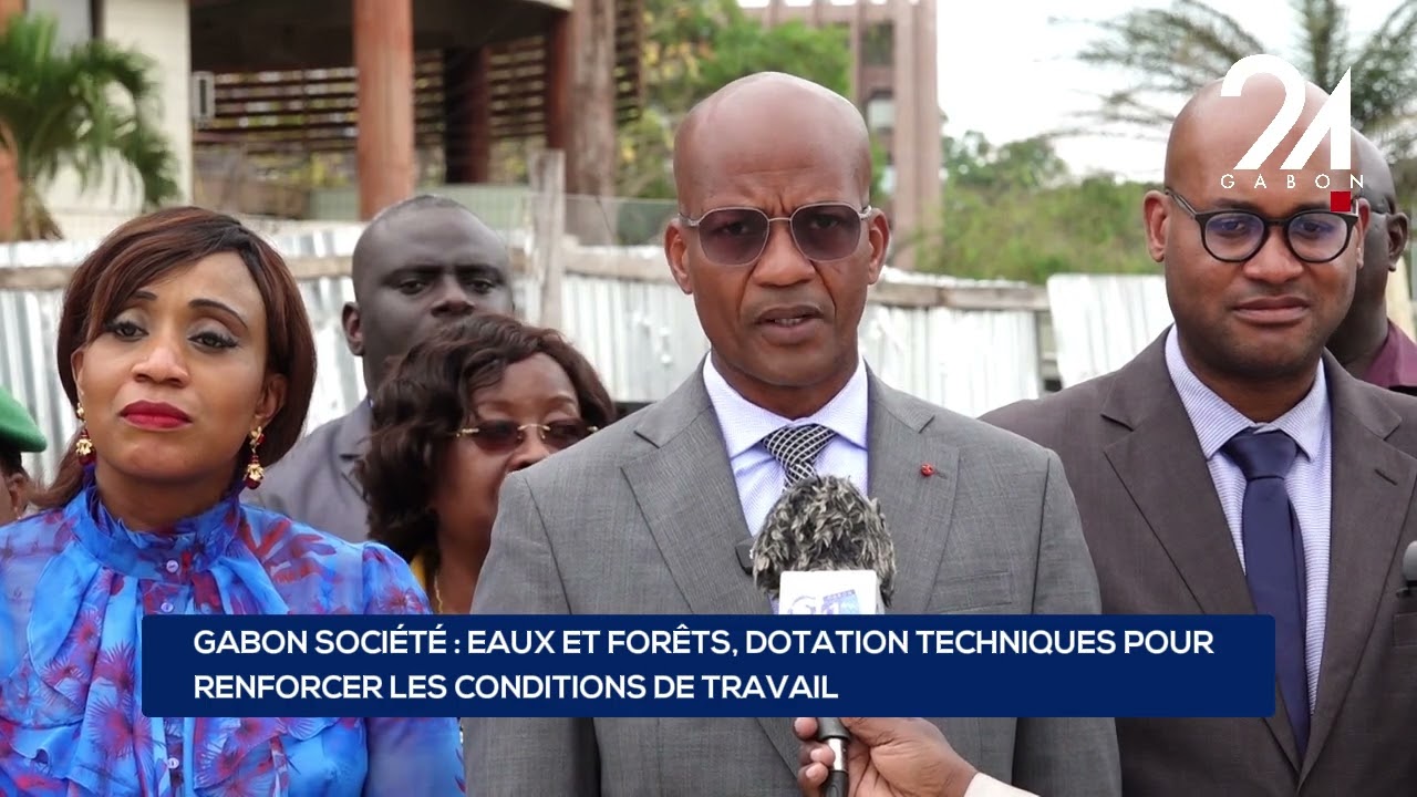 GABON SOCIÉTÉ : EAUX ET FORÊTS, DOTATION TECHNIQUES POUR RENFORCER LES CONDITIONS DE TRAVAIL