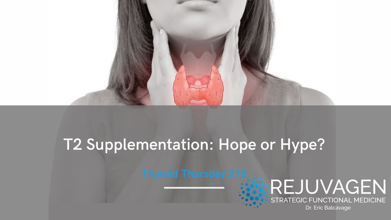 T2 Supplementation: Hope or Hype? #ThyroidThursday