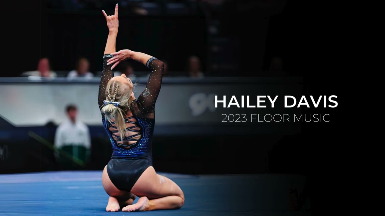 Hailey Davis 2023 - Gymnastics Floor Music