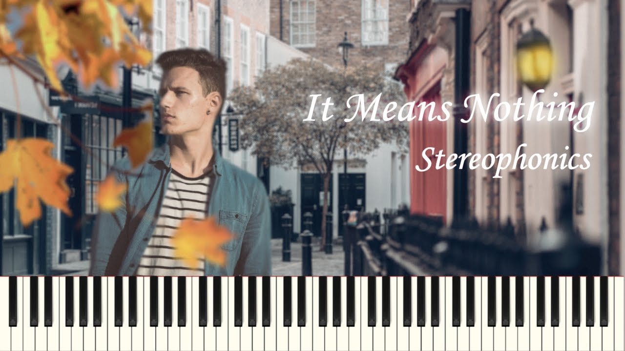 Stereophonics - It Means Nothing [Advanced Piano Cover]