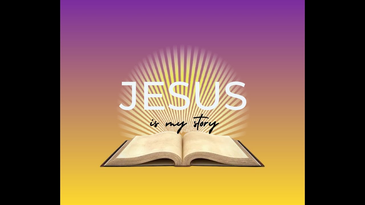 NIGHT 6 II JESUS IS MY STORY