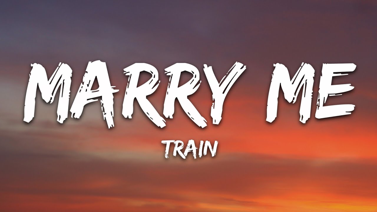Train - Marry Me (Lyrics)