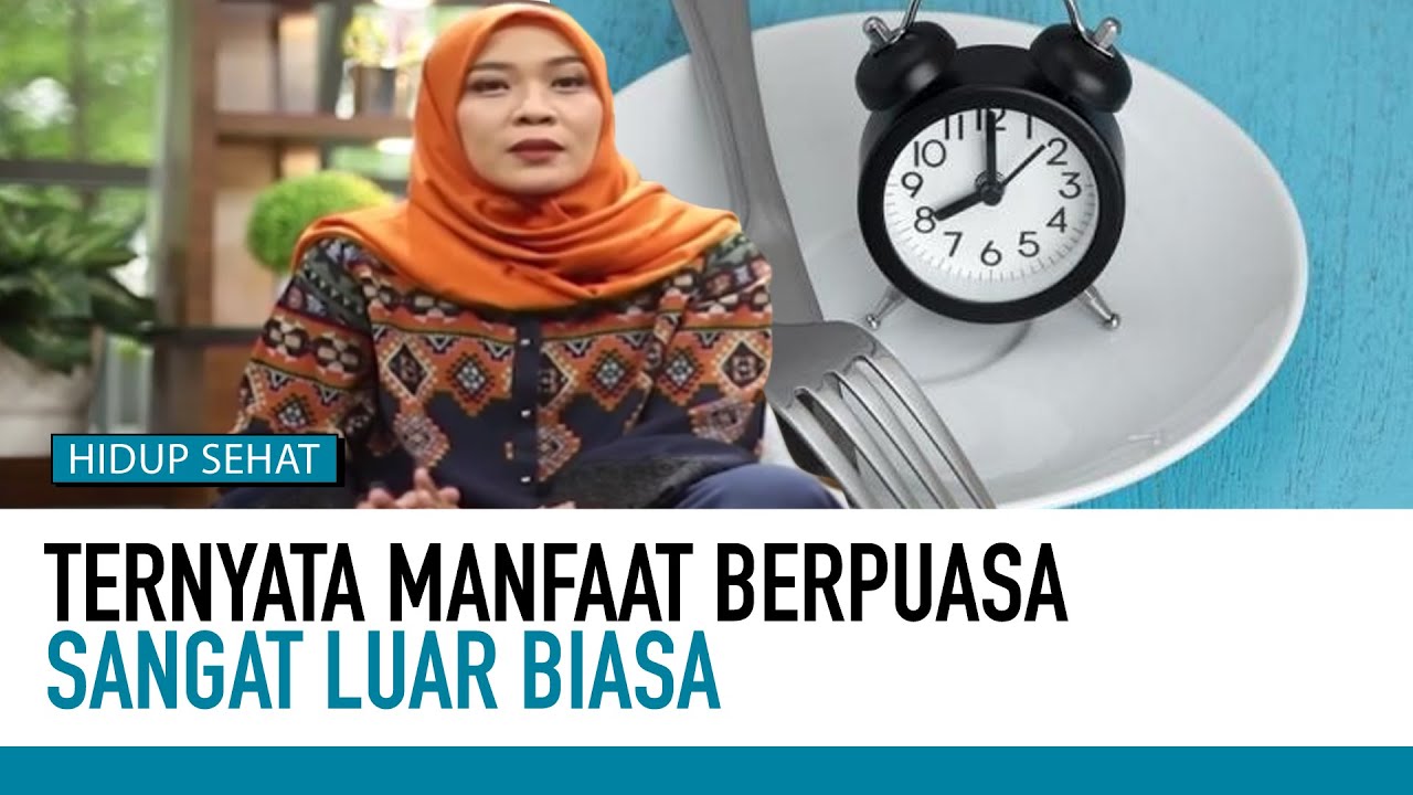 Dokter Gizi Ungkapkan Manfaat Puasa Bagi Kesehatan | Tips Sehat