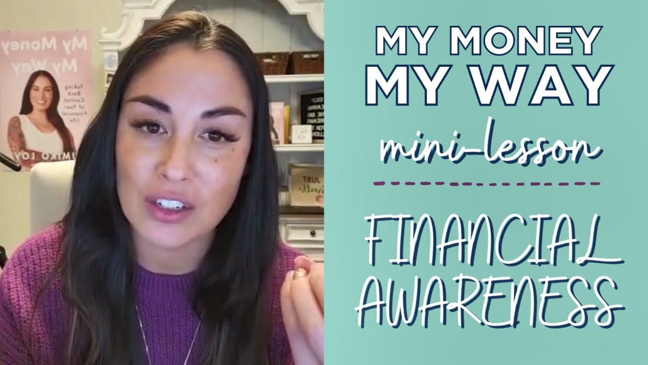 MY MONEY MY WAY MINI-LESSON DAY 2: FINANCIAL AWARENESS