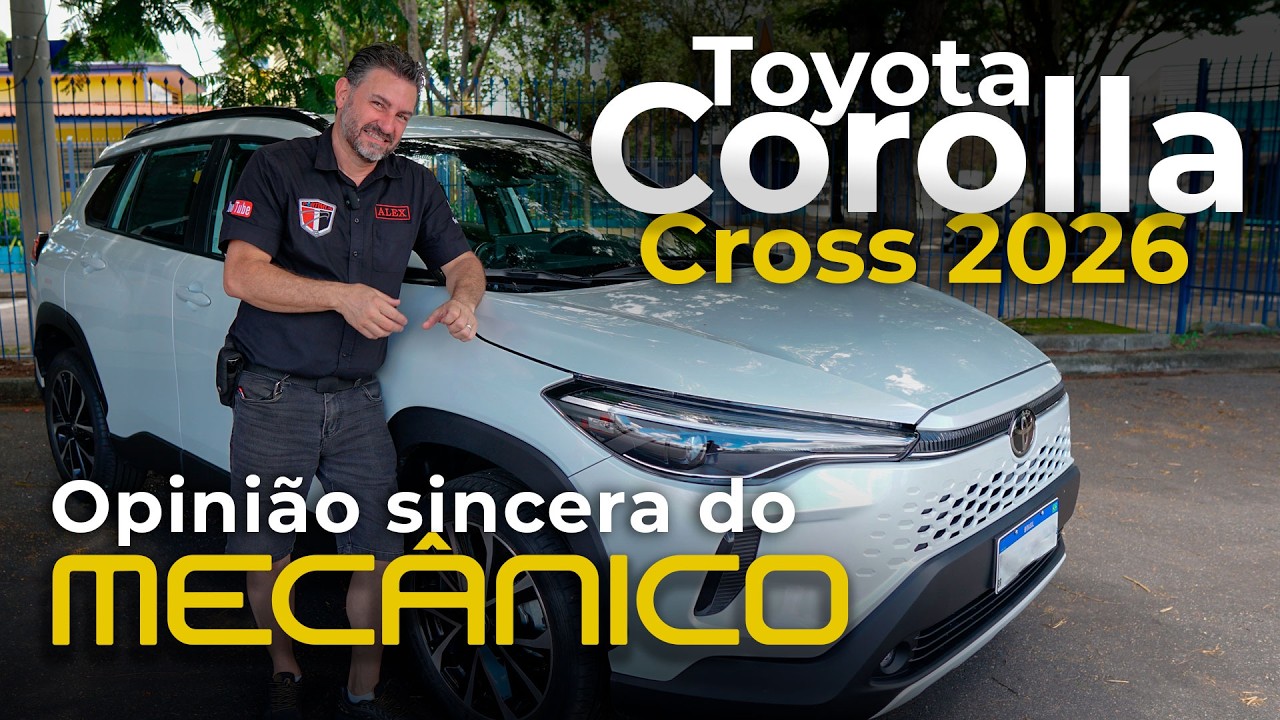 TOYOTA COROLLA CROSS 2026 - OPINI&Atilde;O DO MEC&Acirc;NICO | VALE A PENA?