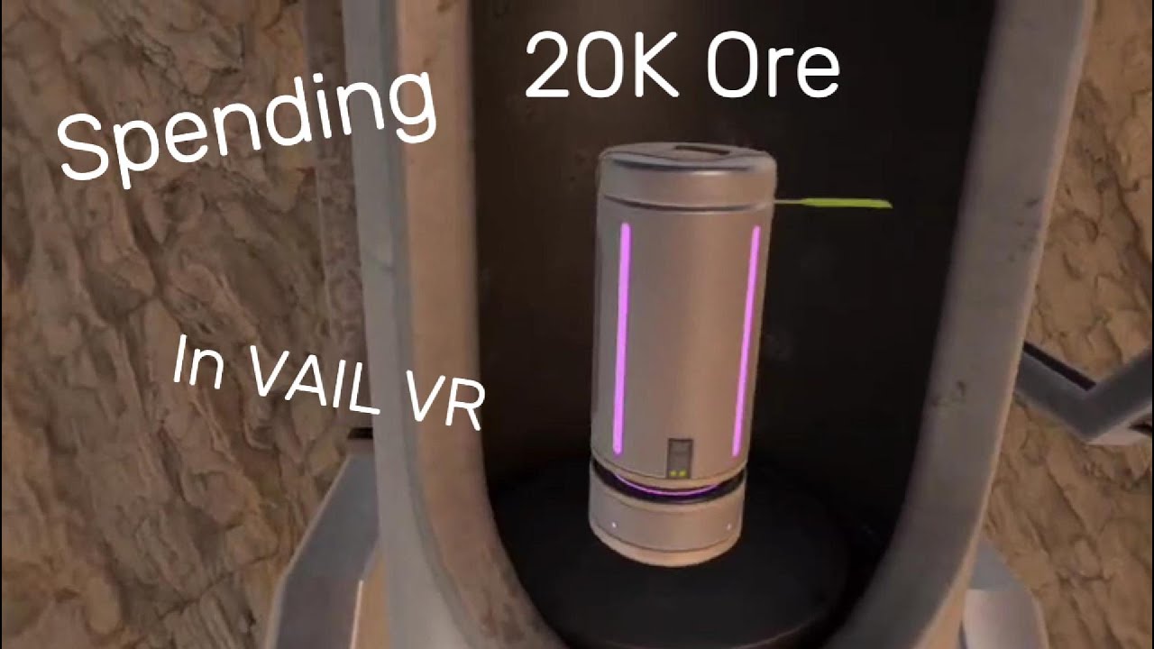 Spending 20K ORE in VAIL VR!