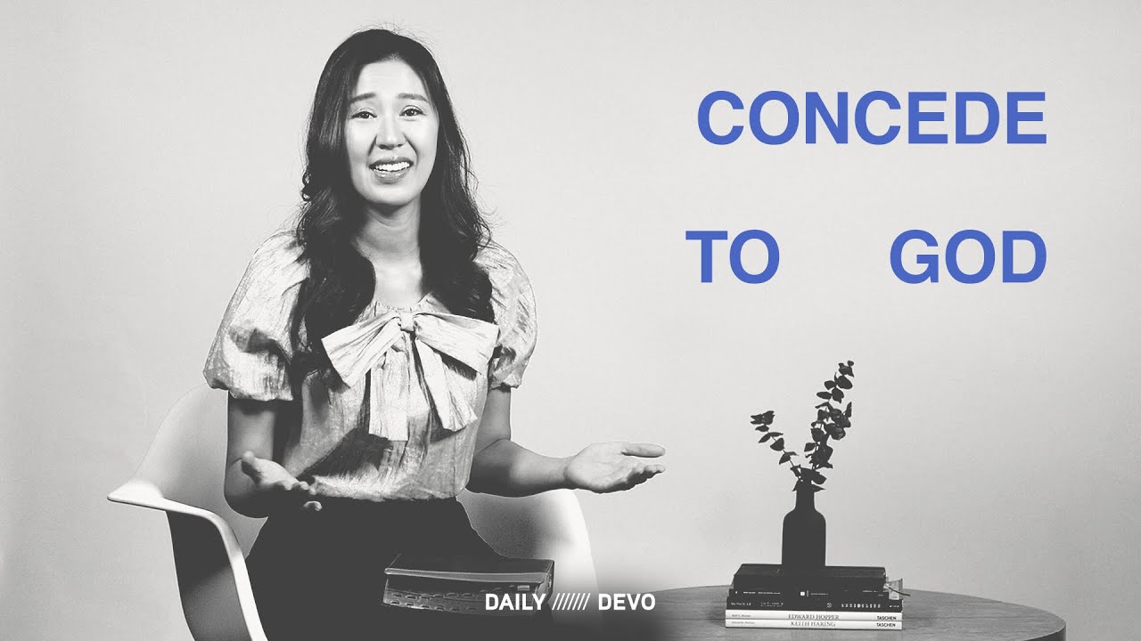 Make Better Decisions: Concede with God — Daily Devo  • John 16:13