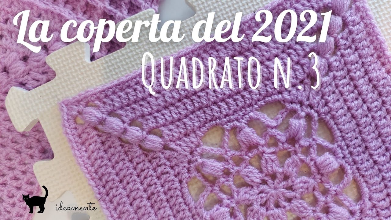 LA COPERTA DEL 2021: Quadrato n. 3 - Tutorial uncinetto