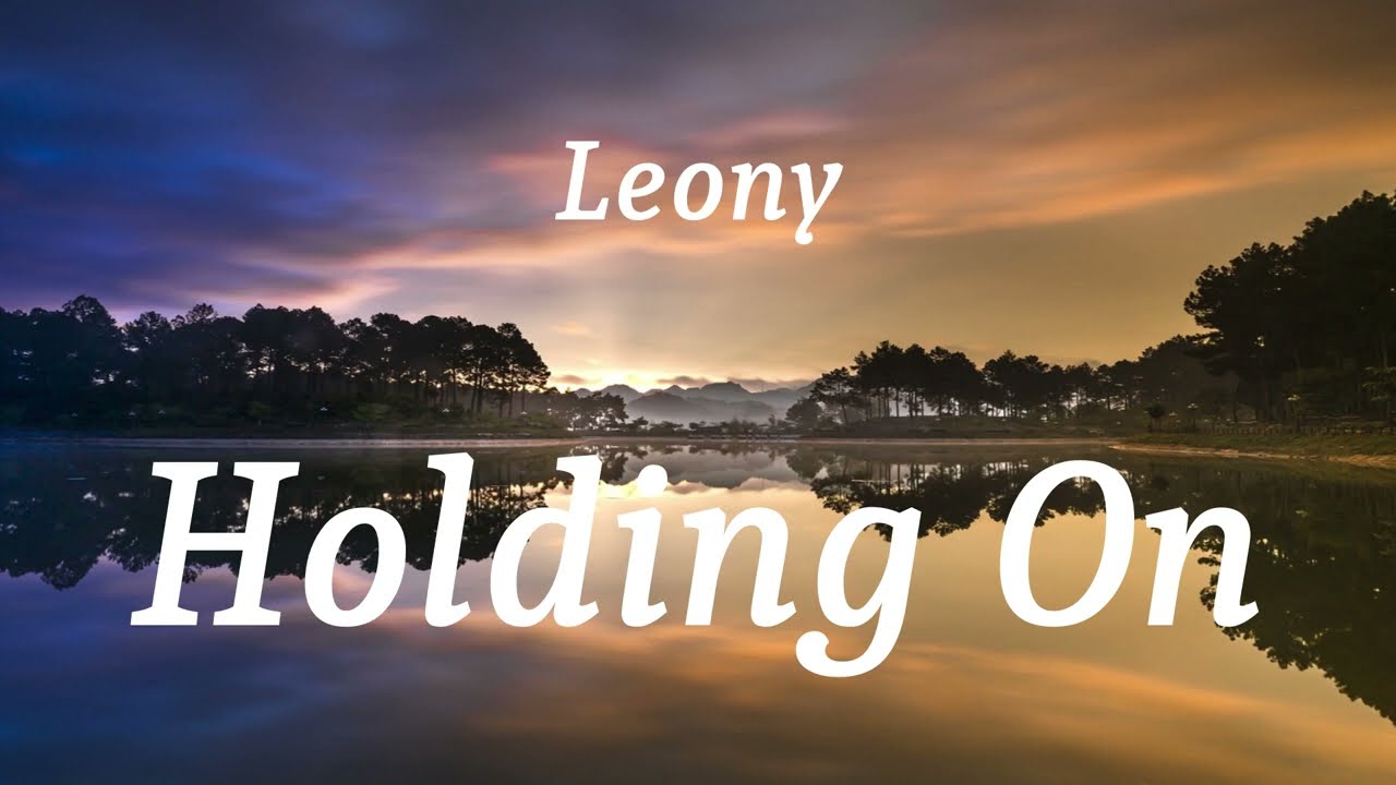 Leony - Holding On (lyrics)