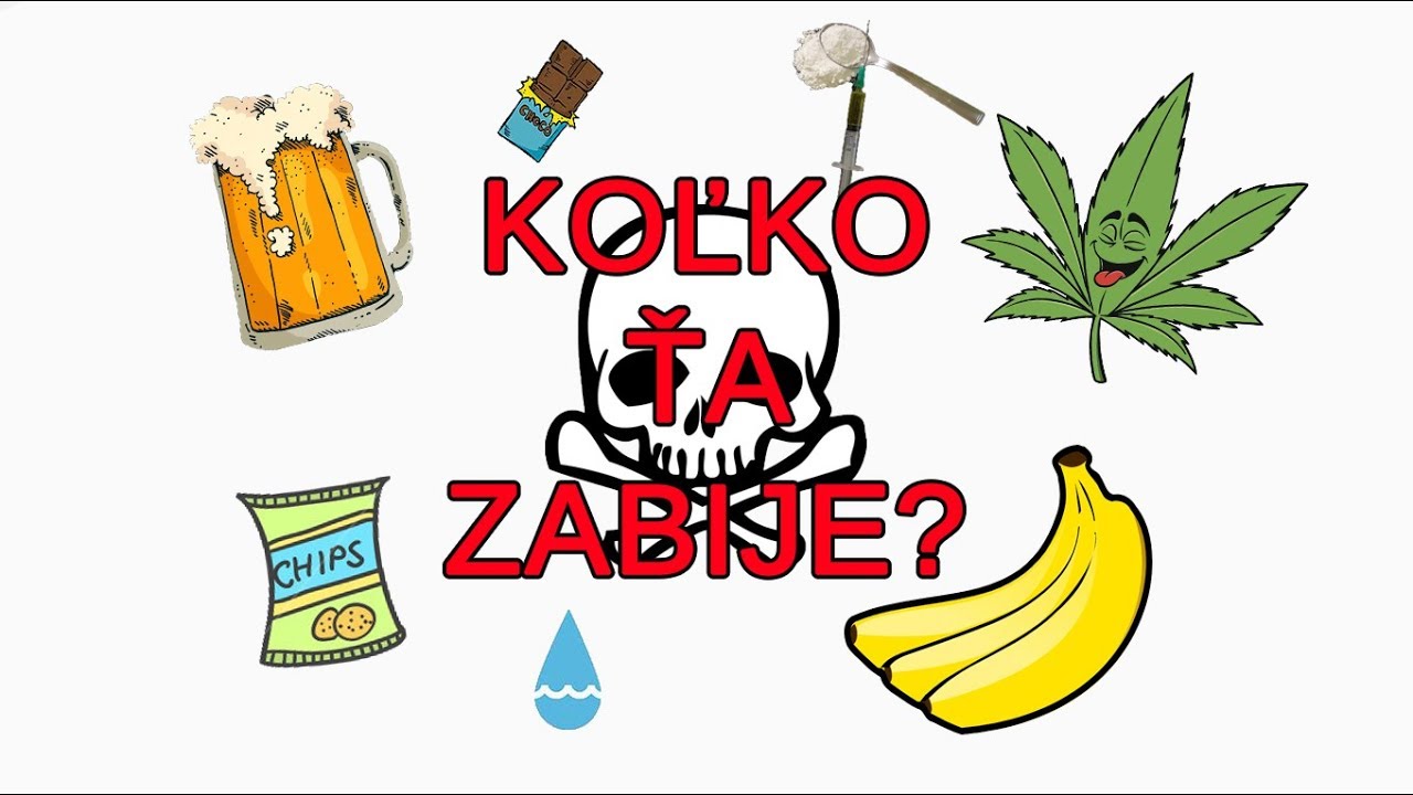 Koľko čoho ťa ZABIJE?