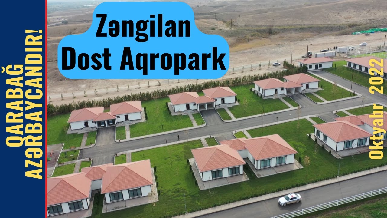 Zəngilan | Dost Aqropark | Türkiyə-Azərbaycan əməkdaşlığı. 20.10.222