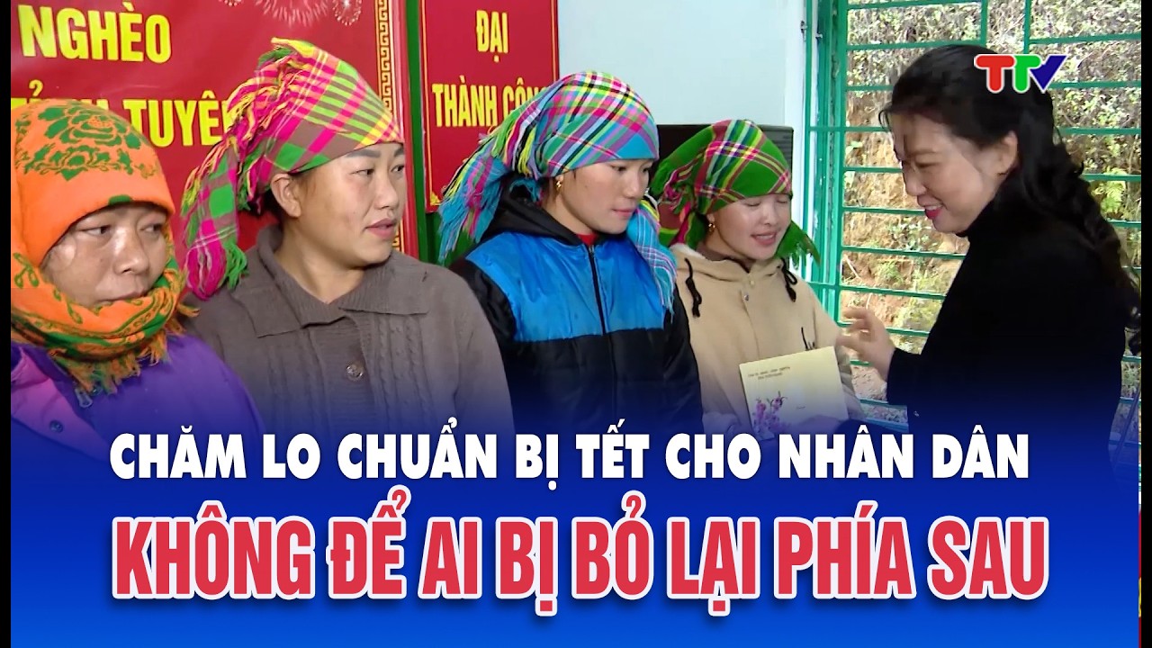 Chăm lo, chuẩn bị Tết cho Nhân dân: “Không để ai bị bỏ lại phía sau”