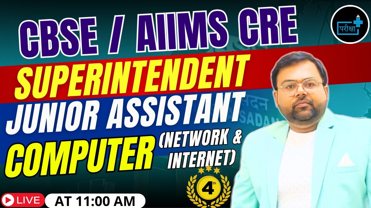CBSE / AIIMS Recruitment 2025 | Superintendent & Jr. Assistant | Computer Network & Internet - 04