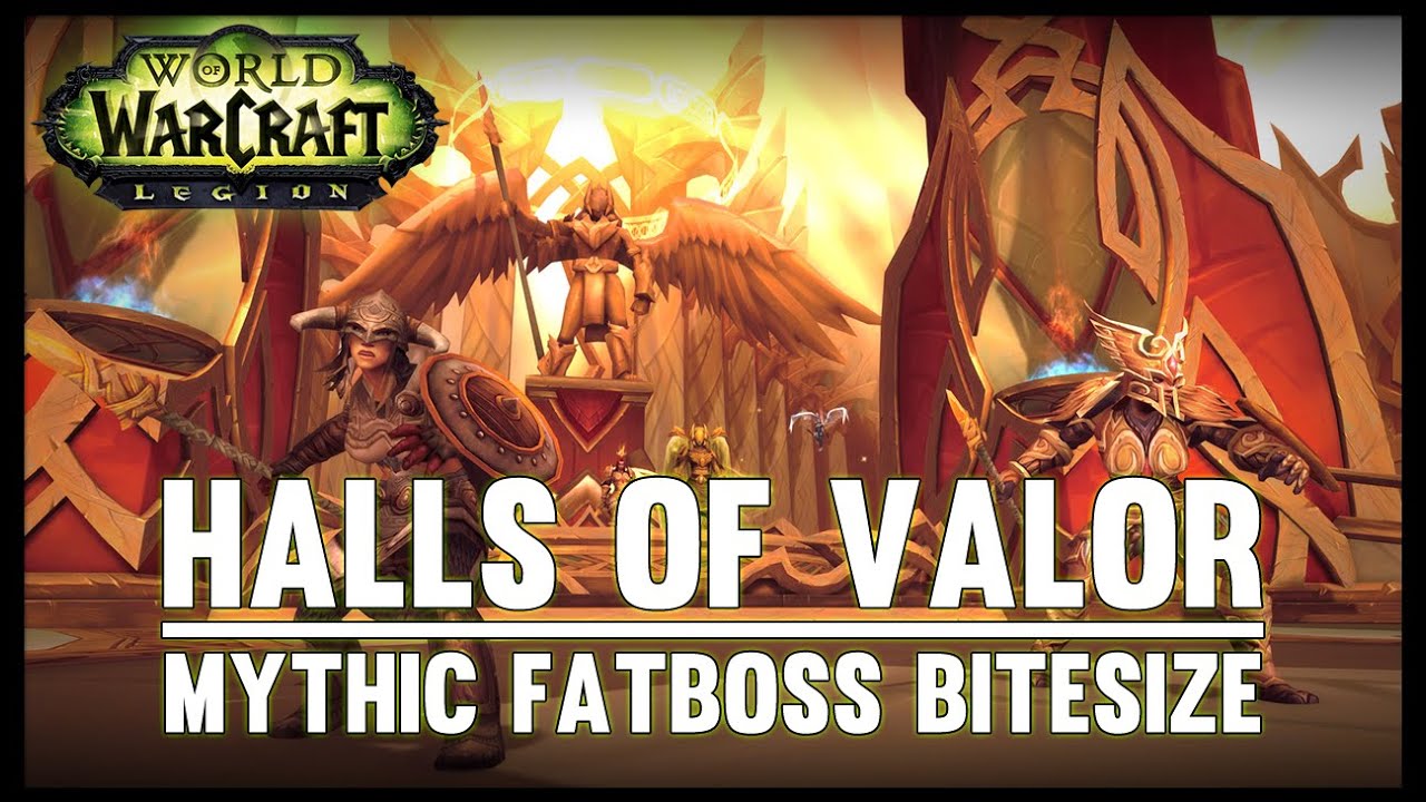 Halls of Valor Mythic Guide - Fatboss Bitesize
