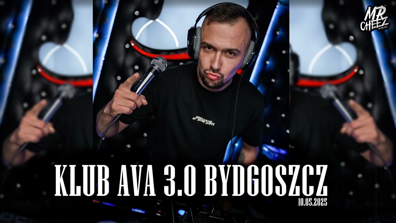 MR.CHEEZ # KLUB AVA 3.0 BYDGOSZCZ (10.05.2025)