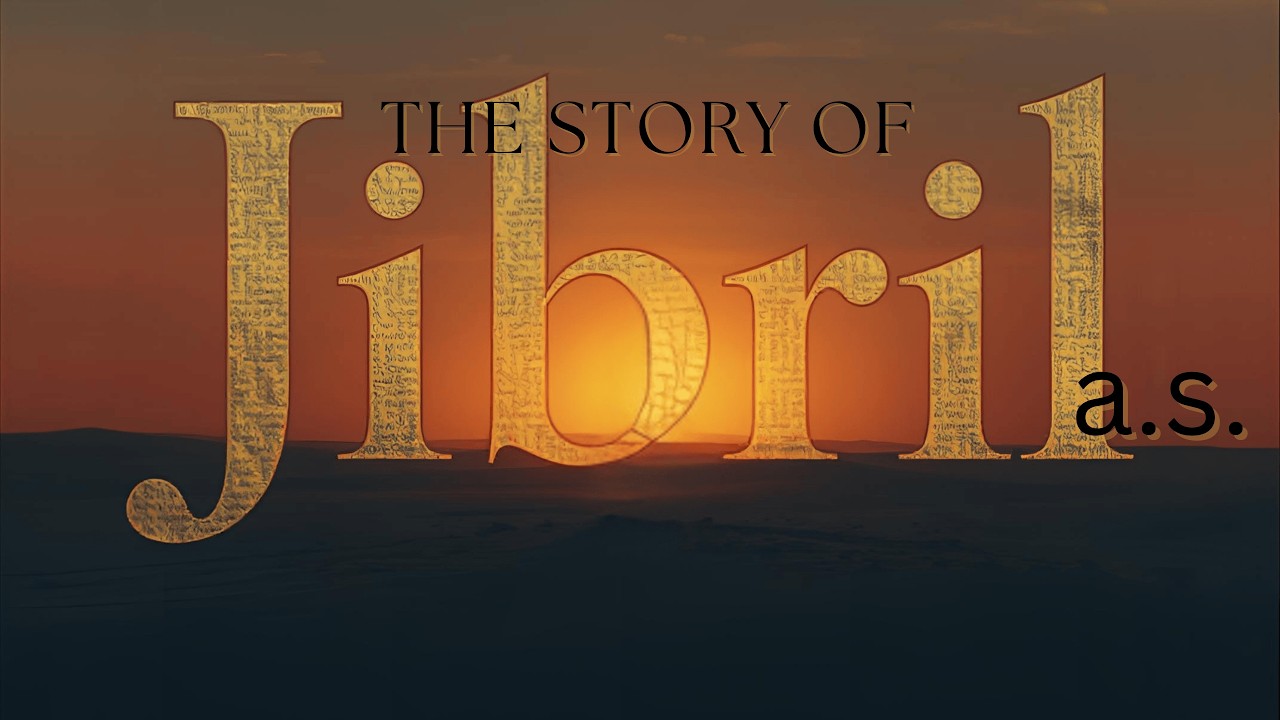 The Story of Jibril a.s.