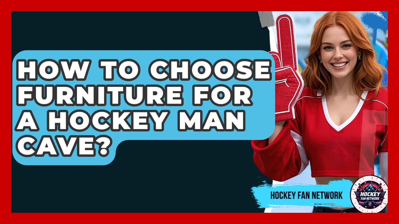 How To Choose Furniture For A Hockey Man Cave? - Hockey Fan Network