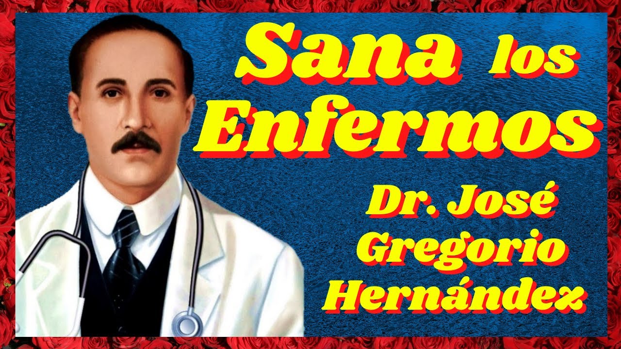 🙏Oración a José Gregorio Hernández Doctor de los Enfermos por la Salud de un Ser Querido
