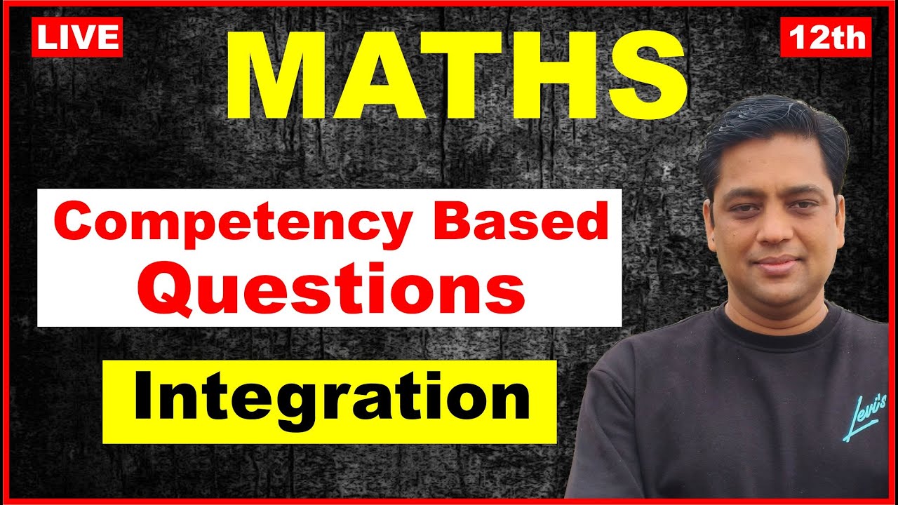 Integration |Class 12 Maths | Competency Based