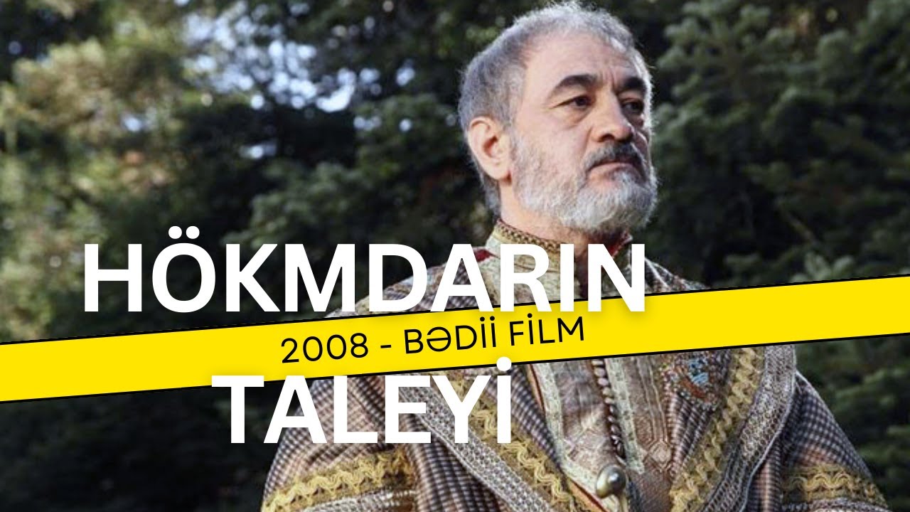 H&ouml;kmdarın taleyi (2008) - bədii film - İbrahimxəlil xan