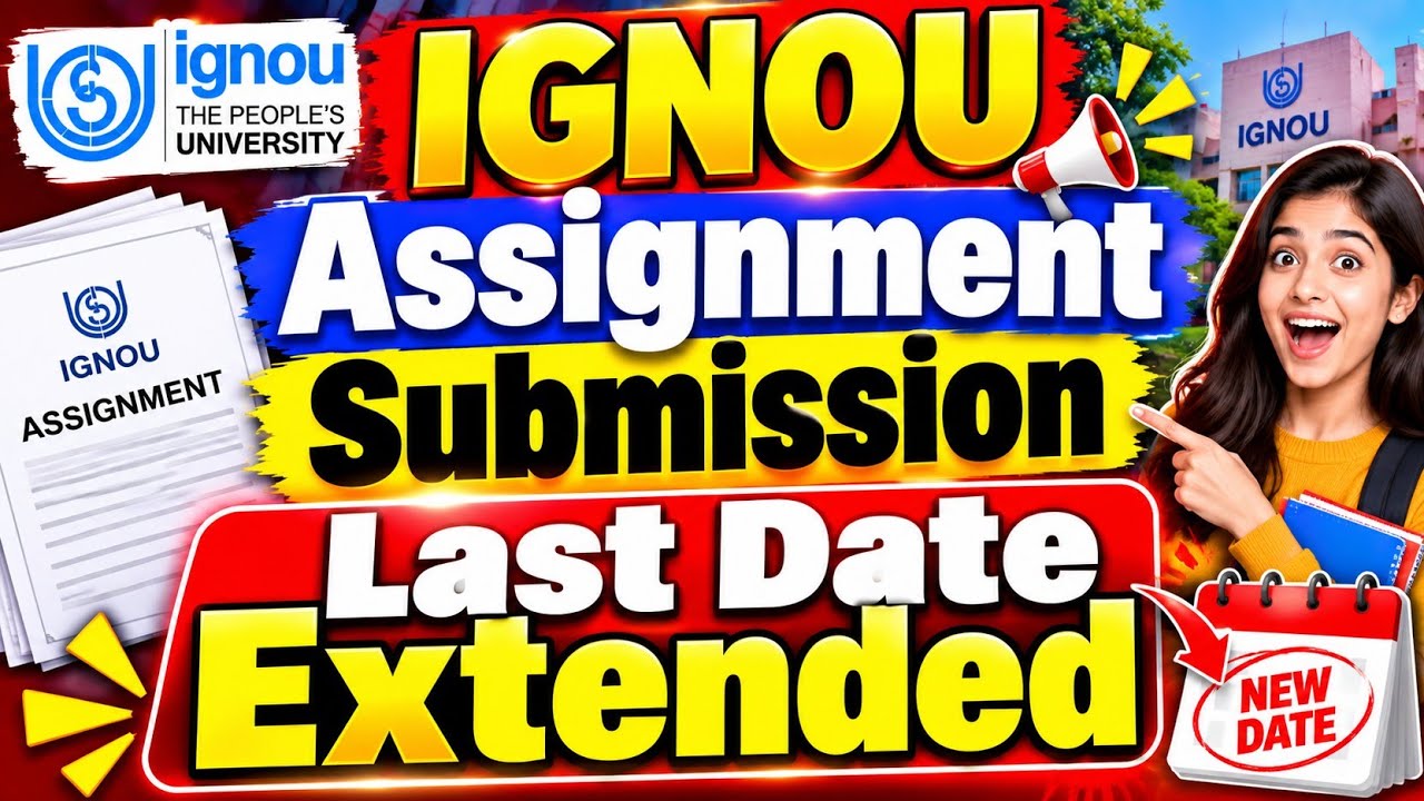 IGNOU Assignment Submit Last Date 2026 &mdash; Extended or Not?