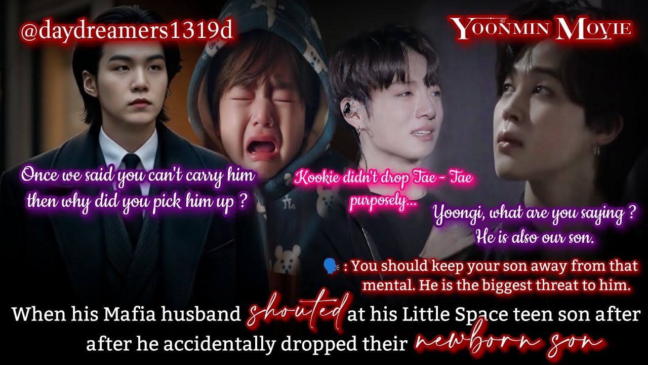 When his Mafia husband shouted at his Little Space teen after he dropped[Yoonmin One Shot][Movie 🎥🍿]