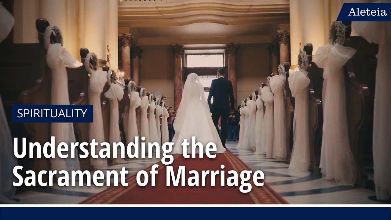ALETEIA EXPLAINS: Understanding the Sacrament of Marriage