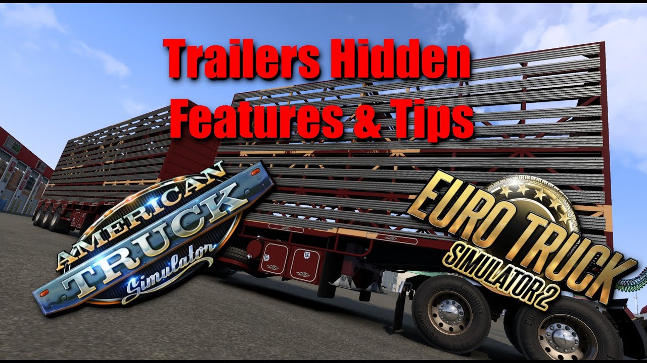 Trailer Features & Tips American Truck Simulator & ETS2