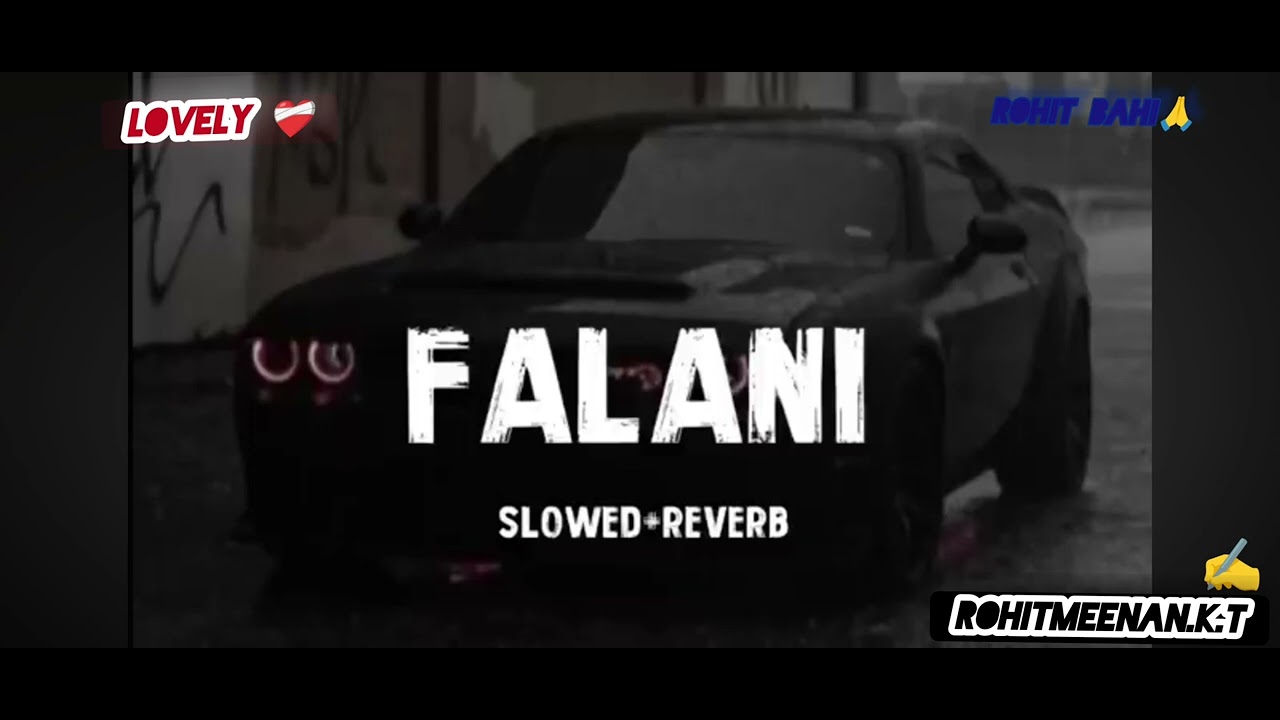 Falani (Slow+Reverb) 🫵lofi 🥺music🎶               (trending🔥🔥video📈) please        (1LAKH VIEW) 
