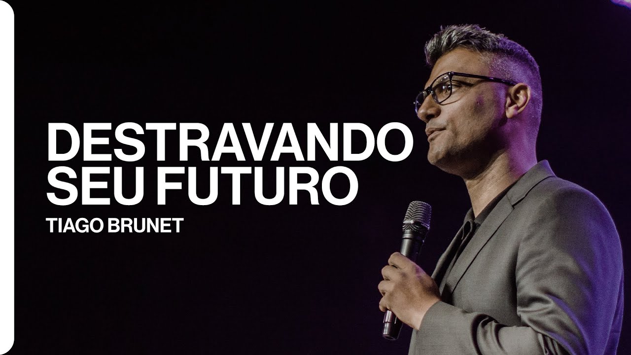 Tiago Brunet - Destravando seu futuro