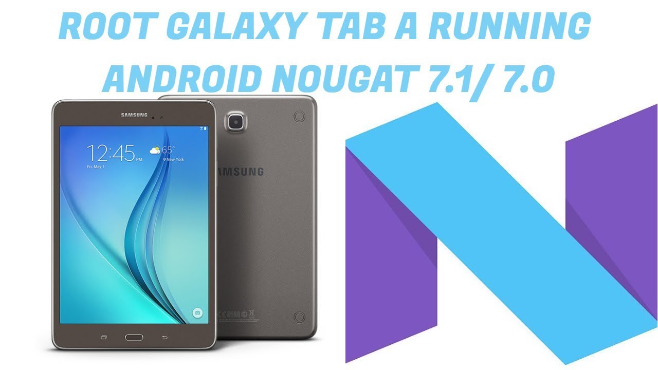 ROOT GALAXY TAB A ANDROID NOUGAT