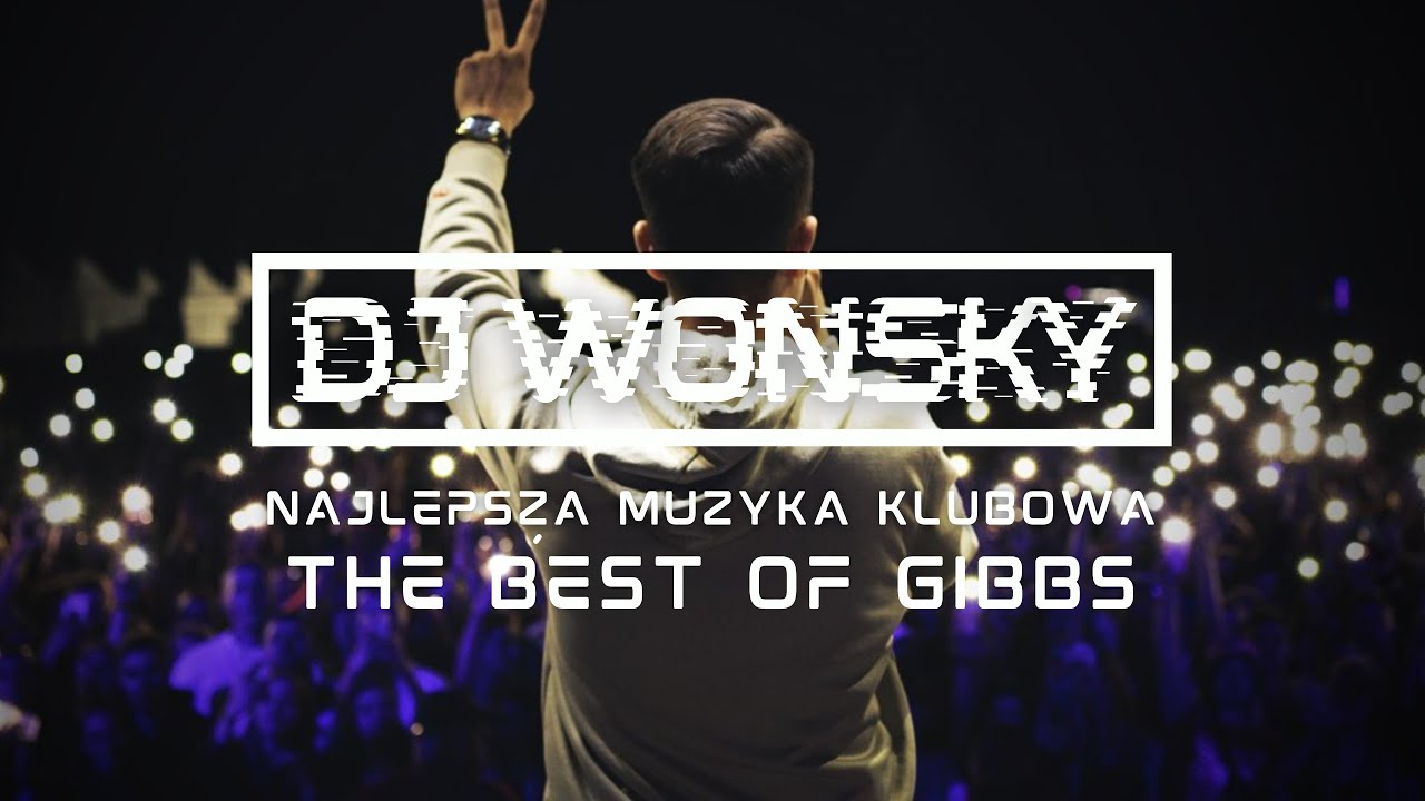 🔥💙 THE BEST OF GIBBS 💙🔥 NAJLEPSZA MUZYKA KLUBOWA 💣💥 OGIEŃ W SZOPIE 💥💣 STYCZEŃ 2023 🤯✈️ DJ WONSKY 🤟