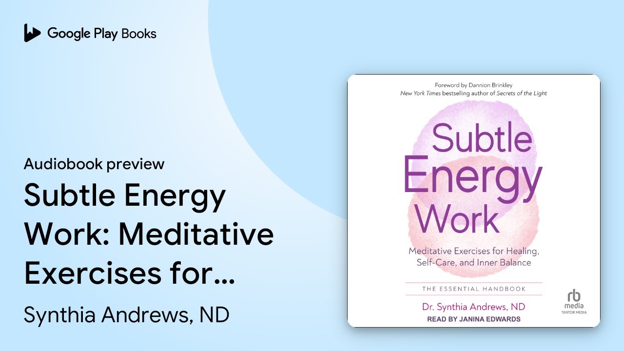 Subtle Energy Work: Meditative Exercises for&hellip; by Synthia Andrews, ND &middot; Audiobook preview