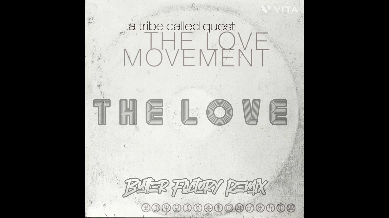 A Tribe Called Quest - The Love (Butter Factory Remix) Available @ https://shorturl.at/olQXR